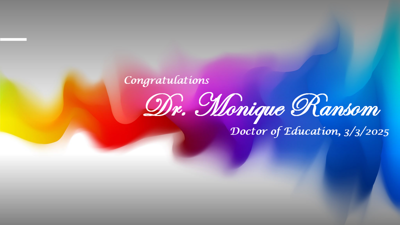 Congratulations Dr. Monique Ransom!